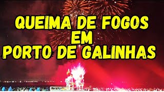 RÉVEILLON em PORTO DE GALINHAS 🏖️ 2024 queima de fogos 🎆🎆😃 [upl. by Scuram]