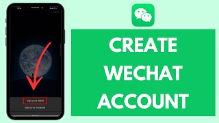 WeChat Sign Up 2024  How to Create WeChat Account [upl. by Ecerahc599]