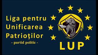 Liga pentru Unificarea Patrioților  LUP [upl. by Wey]