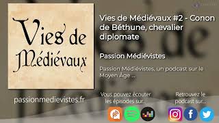 Conon de Béthune  Vies de Médiévaux 2 [upl. by Nilhsa]