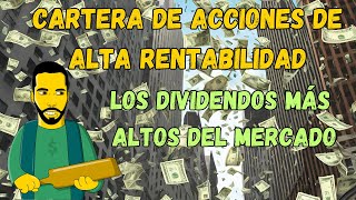 💸CARTERA de ACCIONES con los DIVIDENDOS MÁS ALTOS del MERCADO💼 [upl. by Winograd596]