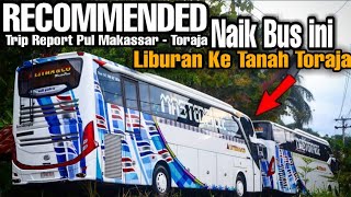 NAIK BUS LIBURAN KE TORAJA  Trip report Makassar Toraja litha julukan Pa kaboro ku Cepat nyaman [upl. by Henka]