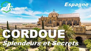 CORDOUE  Secrets et Merveilles d’une Ville Andalouse [upl. by Harvison]