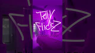 TELLY FLICKZ [upl. by Drofiar917]