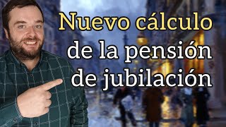 NUEVO CÁLCULO DE LA JUBILACIÓN [upl. by Lav]