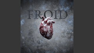 FROID [upl. by Tsui]