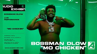 Bossman Dlow  Mo Chicken Live Performance  Audio Exhibit [upl. by Enoitna]