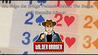 12 Folge des Bridge Podcasts Behind The Scenes mit Benedikt Körner [upl. by Atsyrhc]