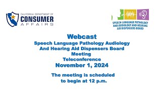 SpeechLanguage Pathology amp Audiology amp Hearing Aid Dispensers Board Meeting November 1 2024 [upl. by Hpseoj607]