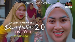 Dear Haters 20  I Love You  Eda Ezrin ft Atina Arena  Official Music Video [upl. by Hahnke]