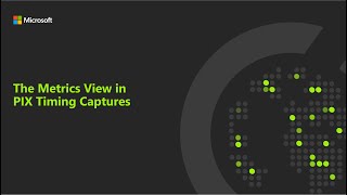 The Metrics View in PIX Timing Captures [upl. by Yul]