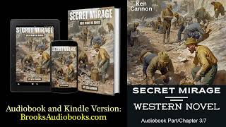 Part 37 Western Audiobook quotSecret Miragequot in the style of Old West Classic Westerns  Novels [upl. by Auberbach]