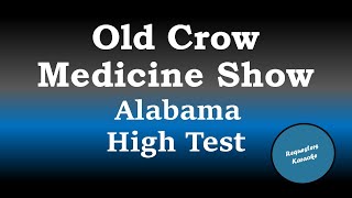 Old Crow Medicine Show Alabama High Test Karaoke Version [upl. by Jocelyne]