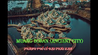 MUANG BORAN ANCIENT CITY  THÀNH PHỐ CỔ ĐẠI THÁI LAN [upl. by Oneladgam]