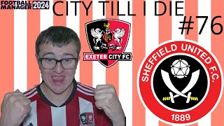 10 POINTS CLEAR  PART 76  City Till I Die 2024  Exeter City  FM24 [upl. by Frere972]