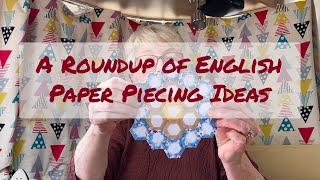 16 – A Roundup of English Paper Piecing Ideas [upl. by Ennayk894]