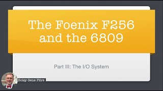 The Foenix F256 and the 6809  Part 3 The IO System [upl. by Saucy]