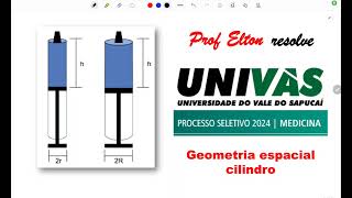 Univas 2024  Med  Cilindro  Duas seringas têm formato de cilindro reto de raios r e R [upl. by Zoha]