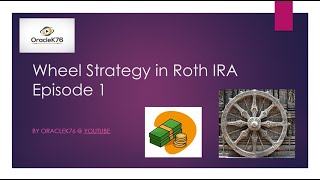 Roth IRA Wheel Strategy Episode 1 [upl. by Mir]