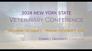 Register for the 2024 New York State Veterinary Conference Oct 57 at CornellVet [upl. by Neirual971]