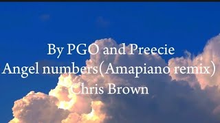 Angle Numbers by Chris Brown Amapiano remix  PGO and preecie [upl. by Ahsimal]