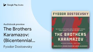 The Brothers Karamazov Bicentennial Edition by Fyodor Dostoevsky · Audiobook preview [upl. by Keene]