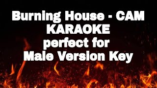 Burning House Karaoke by Cam  Male Version Lower Key [upl. by Jahdal536]