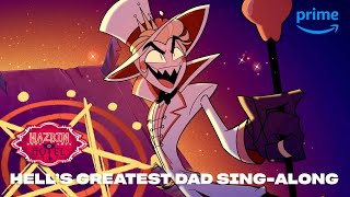 Hells Greatest Dad SingAlong  Hazbin Hotel  Prime Video [upl. by Etteyafal]