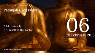 Patanjalis Yogasutra  Dr Kausthub Desikachar  YS I7  I8  28 Feb 2015 [upl. by Eseela479]