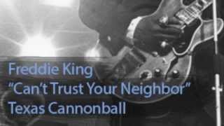 Freddie King  Cant Trust Your Neighbor [upl. by Filia]