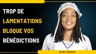 TROP DE LAMENTATIONS BLOQUE LES BÉNÉDICTIONS blocage lamentation choisis spiritualité [upl. by Toinette]