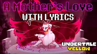 A Mothers Love With Lyrics  Undertale Yellow [upl. by Breban]