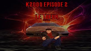 k2000 épisode 2  le tueur saison 1   Machinima [upl. by Ylla]