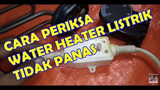 Cara cek periksa water heater listrik tidak panas [upl. by Pansie]