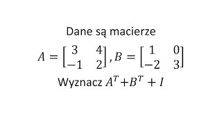 Działania na macierzach cz 6 Dodawanie macierzy transponowanie macierzy macierz jednostkowa [upl. by Otrebron]