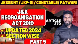 JAMMU AND KASHMIR REORGANISATION ACT 2019 PART 5 FOR JKSSB JKP CONSTABLE  SI  NAIB TEHSILDAR EXAMS [upl. by Lorre]