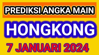 PREDIKSI ANGKA MAIN HK MALAM INI 7 JANUARI 2024 [upl. by Adieno633]