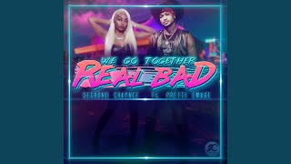 We Go Together Real Bad feat Pretti Emage [upl. by Pessa258]