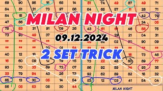 MILAN NIGHT 2 SET TRICK  MILAN NIGHT OPEN JODI 09122024  MILAN NIGHT CLOSE [upl. by Nnailuj373]