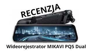 Wideorejestrator w lusterku Mikavi PQ5 dual  RECENZJA [upl. by Nairdad]