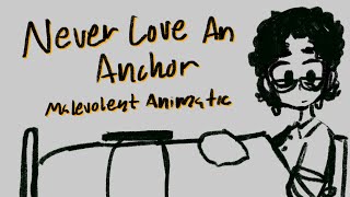 never love an anchor  malevolentblindfaith animatic [upl. by Summons]