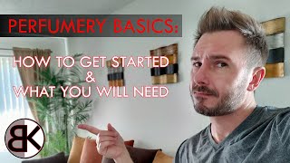 Perfumery Basics How to get started  What you will need [upl. by Ellett]