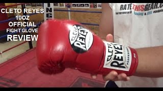 Cleto Reyes Official Fight Boxing Gloves 10oz Review by ratethisgear [upl. by Ariec]