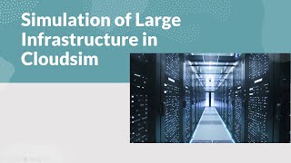 Simulation Of Large Infrastructure Using Cloudsim [upl. by Ianthe]