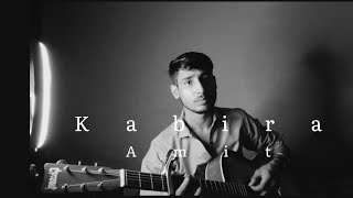 kabira  Acoustic cover  by Amit [upl. by Jelsma]