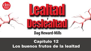 Los Buenos Frutos de Lealtad  Lealtad y Deslealtad Audiolibros por Dag HewardMills [upl. by Oremar771]