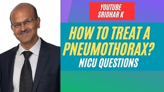 How to treat a pneumothorax Approach to air leak management nicu airleak pneumothorax [upl. by Sopher]