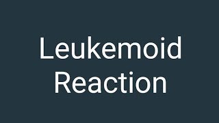 Leukemoid Reaction [upl. by Naerda]