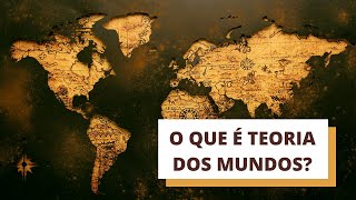 O que é Teoria dos Mundos [upl. by Nivek]