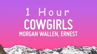 Morgan Wallen  Cowgirls Lyrics ft ERNEST  1 hour [upl. by Orna581]